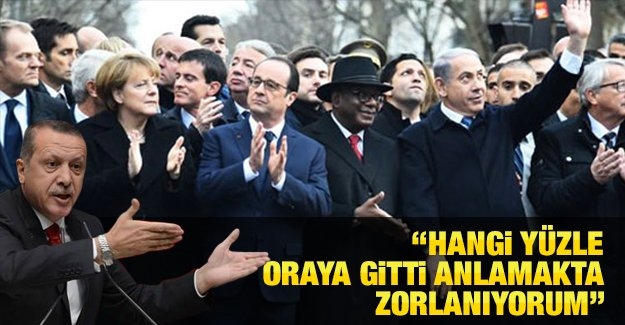 Erdoğan: Hangi yüzle oraya gitti anlamakta zorlanıyorum