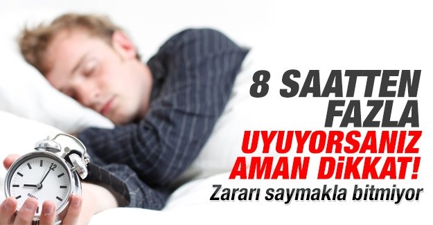8 saatten fazla uyuyorsanız aman dikkat!