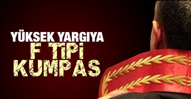 Yüksek yargıya F Tipi kumpas