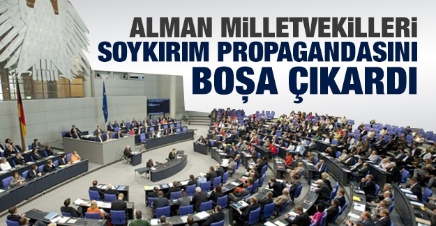 Alman milletvekilleri soykırım propagandasını boşa çıkardı