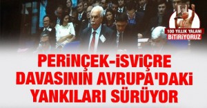 Perinçek-İsviçre davasının Avrupa’daki yankıları sürüyor