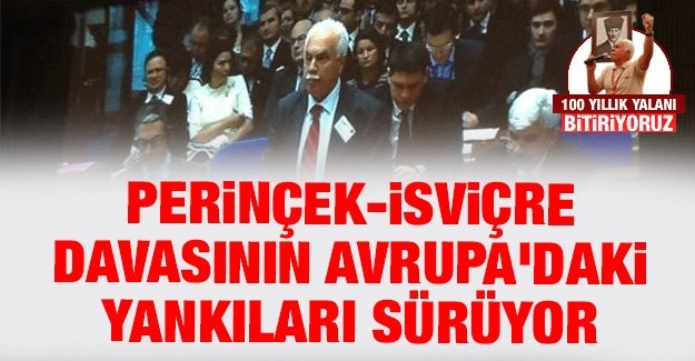 Perinçek-İsviçre davasının Avrupa’daki yankıları sürüyor