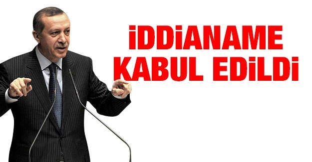İddianame kabul edildi!