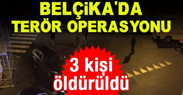 Belçika’da terör operasyonu
