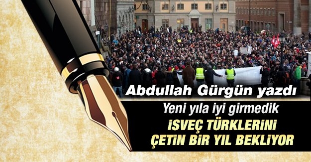 İsveç Türklerini çetin bir yıl bekliyor