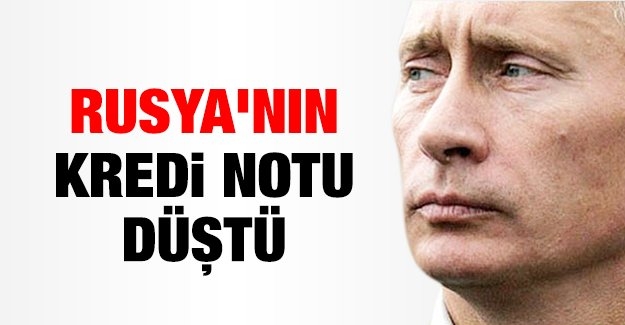 Rusya’nın kredi notu düştü