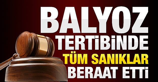 Balyoz’da 236 sanıkın beraat etmesiyle Balyoz kumpası çöktü