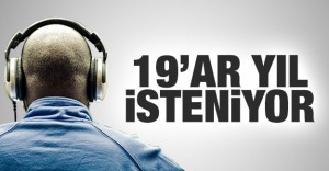19’ar yıl isteniyor