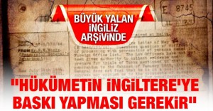 Büyük yalan İngiliz arşivinde