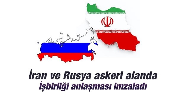 İran ve Rusya askeri alanda işbirliği anlaşması imzaladı