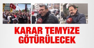 Karar temyize götürülecek