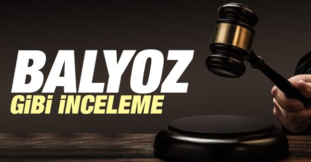 Balyoz gibi inceleme