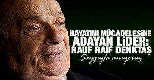 Hayatını mücadelesine adayan lider: Rauf Raif Denktaş
