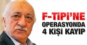 F-Tipi’ne operasyonda 4 kişi kayıp