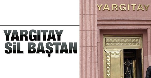 Yargıtay sil baştan!