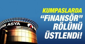 Bank Asya kumpaslarda finansör rolünü üstlendi!