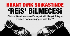 Hrant Dink suikastinde ‘reis’ bilmecesi
