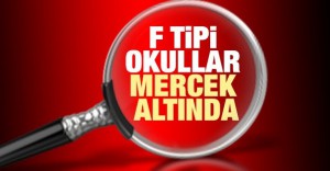 F tipi okullar mercek altında