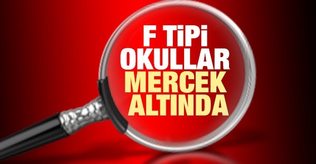 F tipi okullar mercek altında