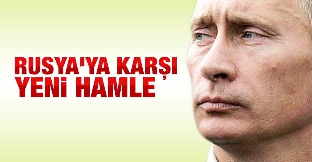 Rusya’ya karşı yeni hamle