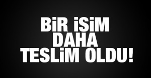 Bir isim daha teslim oldu!