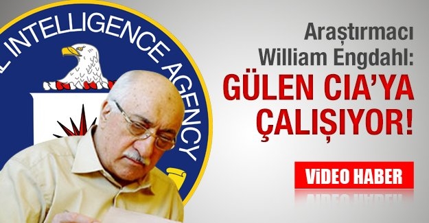 Araştırmacı William Engdahl: Gülen CIA’ya çalışıyor!