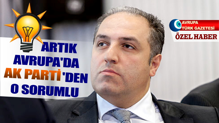Yeneroğlu AK Parti Yurtdışı SKM Başkanı oldu