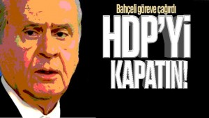 Bahçeli göreve çağırdı: HDP’yi kapatın!