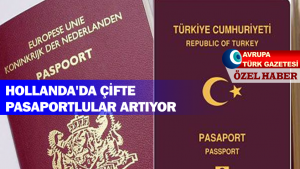 Hollanda’da çifte pasaportlular artıyor