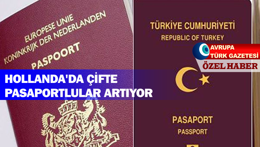Hollanda’da çifte pasaportlular artıyor