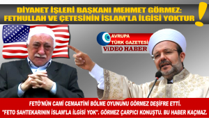 Diyanet İşleri Başkanı Görmez: Fethullah ve çetesinin İslam’la ilgisi yoktur!