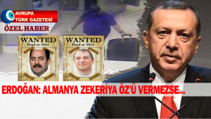 Erdoğan: Almanya Zekeriya Öz’ü vermezse…