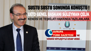 UETD Genel Başkanı Çelik’le yaptığımız çarpıcı söyleşi yarın