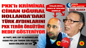 PKK’lı kriminal Cihan Uğural Hollanda Türklerini PKK’ya hedef gösteriyor