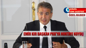 Emir Kır Başkan PKK’ya noktayı koydu