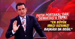 Fatih Portakal Irkçı Selahattin Demirtaş’a verdi veriştirdi