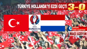 Türkiye Hollanda’yı ezdi geçti 3-0
