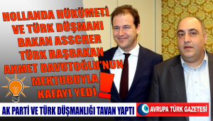 Hollanda hükümeti ve Türk düşmanı Bakan Asscher Türk Başbakanın mektubuna kafayı taktı