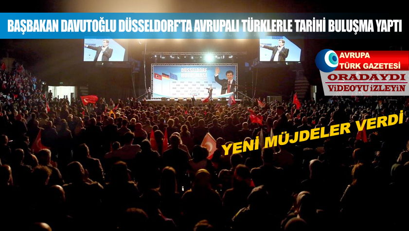 Başbakan Davutoğlu Düsseldorf’ta Avrupalı Türklerle tarihi buluşma yaptı