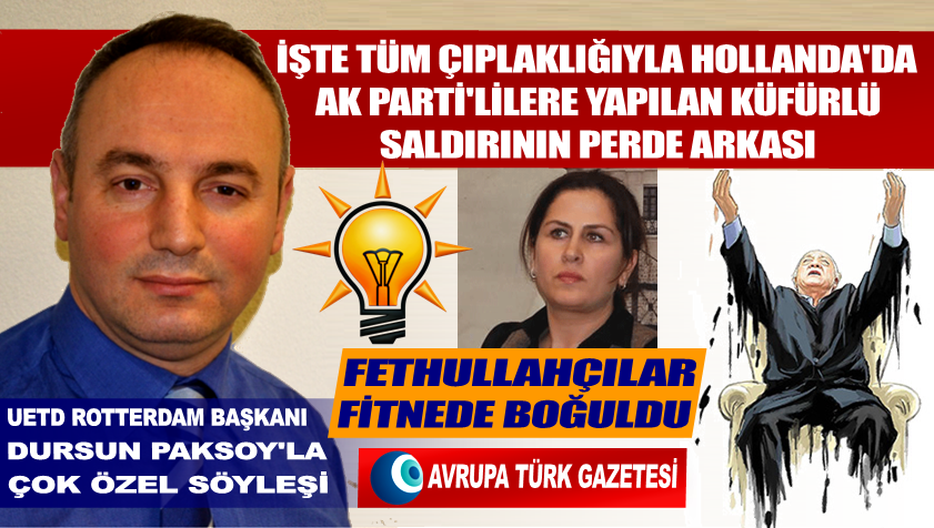 İşte tüm çıplaklığıyla Hollanda’da AK Parti’lilere küfürlü saldırının perde arkası