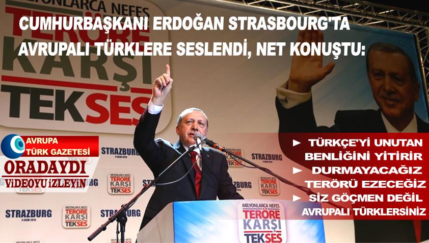 Erdoğan Strasbourg’ta Avrupalı Türklere seslendi, net konuştu