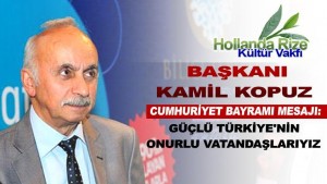 Hollanda Rizeliler Başkanı Kopuz: Güçlü Türkiye’nin onurlu vatandaşları