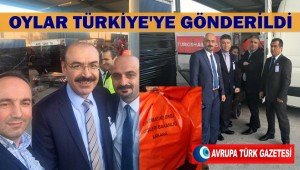 Yurtdışında kullanılan oylar Türkiye’ye geldi