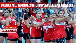 Voleybol Milli takımımız Rotterdam’da vize almaya çalışacak