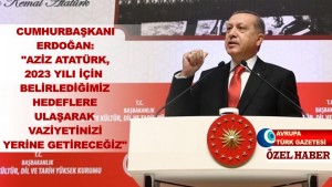 Erdoğan “Aziz Atatürk, 2023 hedeflerimize ulaşarak vasiyetinizi yerine getireceğiz”