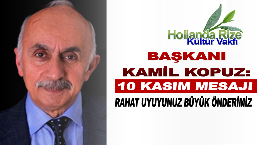 Hollanda Rize Kültür Vakfı Atatürk’ü 10 Kasım’da andı