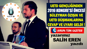 UETD Gençliğinden Süleyman Özışık’a cevap ve uyarı