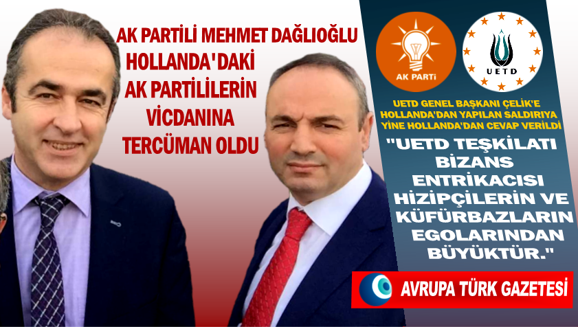 AK Partili Mehmet Dağlıoğlu Hollanda’daki AK Partililerin vicdanına tercüman oldu