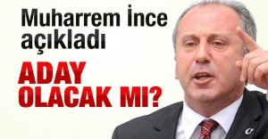 Muharrem İnce açıkladı! Aday olacak mı?