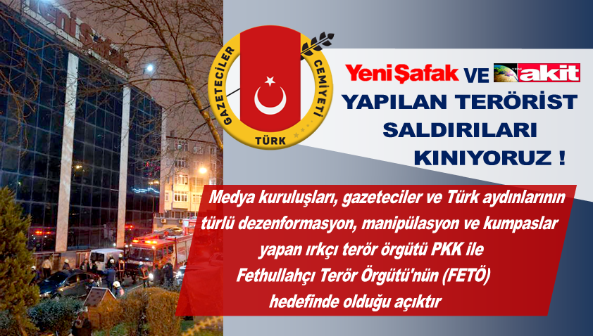 Yeni Şafak ve Yeni Akit’e yapılan terörist saldırıları kınıyoruz!